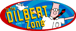To The DILBERT Zone...